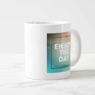 Enjoy The Day Large Coffee Mug