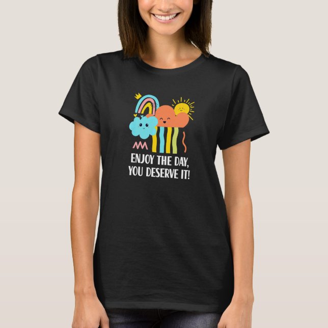 Enjoy The Day You Deserve It Inspirational Workout T-Shirt (Front)