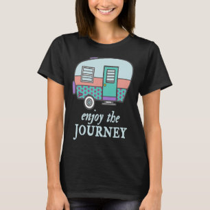 Enjoy The Journey Cute Glamping Camping & Hiking T-Shirt