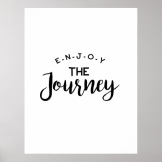 Enjoy The Journey Poster