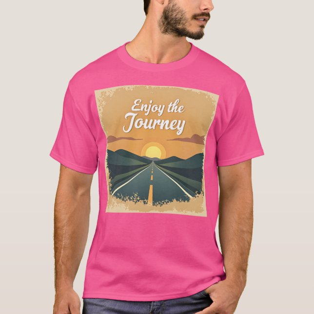 Enjoy The Journey T-Shirt (Front)