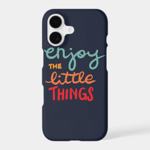 Enjoy the little things