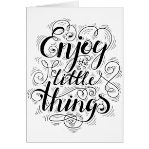 Enjoy The Little Things 1