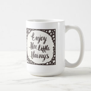 Enjoy The Little Things 3 Coffee Mug