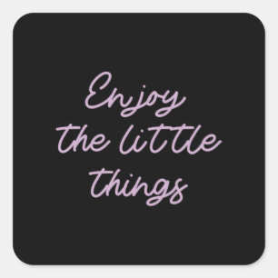 Enjoy the little things 52 square sticker