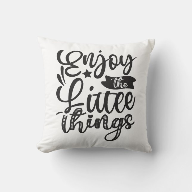 Enjoy the little things Black & White Throw Pillow (Front)