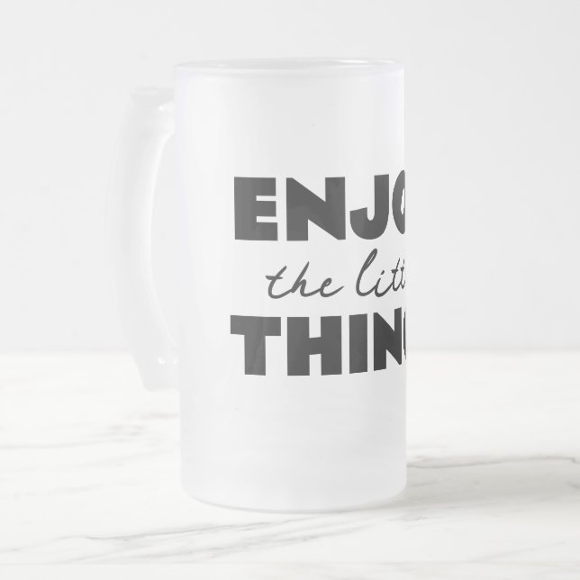 enjoy the little things  frosted glass beer mug (Front Left)