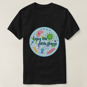 Enjoy the Little Things Funny Biology T-Shirt