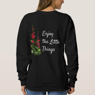 Enjoy the Little Things hollyhock Sweatshirt