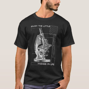 Enjoy The Little Things In Life Microscope Microbi T-Shirt