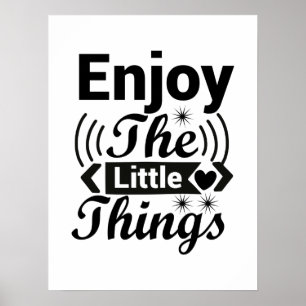 Enjoy the little things in life  poster