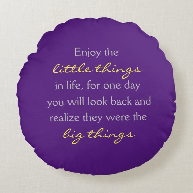 Enjoy the little things in life quote round cushion (Front)