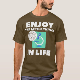 Enjoy The Little Things In Life Science Chemistry  T-Shirt