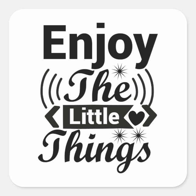 Enjoy the little things in life square sticker (Front)