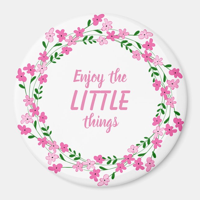 Enjoy The Little Things Inspirational Quote Pink Magnet (Front)