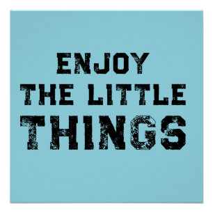 Enjoy The Little Things inspirational quotes Poster