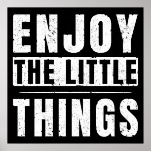Enjoy The Little Things inspirational quotes Poster