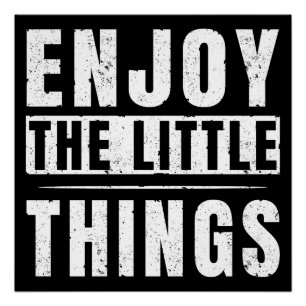 Enjoy The Little Things inspirational quotes Poster