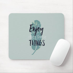 “Enjoy the Little Things” Minimal Feather Mouse Pa Pad