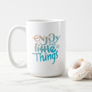 Enjoy The Little Things - Mug