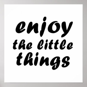 Enjoy the little things poster