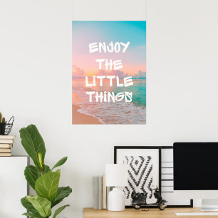 Enjoy the little things poster