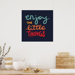 Enjoy the little things poster