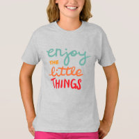 Enjoy the little things