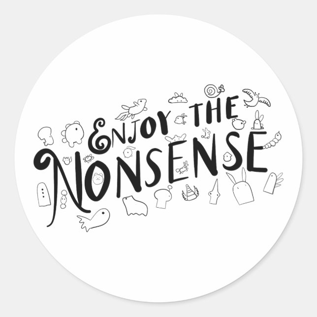 Enjoy the Nonsense Classic Round Sticker (Front)