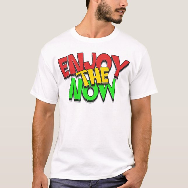 Enjoy The Now - Inspirational T-Shirt (Front)