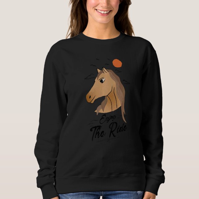 Enjoy The Ride Horse Lover Equestrian Horse Riding Sweatshirt (Front)