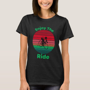 Enjoy the Ride Inspirational Cycling Quote T-Shirt