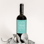 Enjoy This Bottle On Us | Funny Teacher Gift Wine Label<br><div class="desc">Do you fear that your little one has driven their teacher, babysitter or nanny to drink? Add some humor to your back to school, end of the year, teacher appreciation or holiday gifts with these funny wine labels. Vibrant turquoise aqua labels feature the phrase "Our Child May Be the Reason...</div>