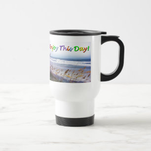Enjoy This Day Beach Travel Mug