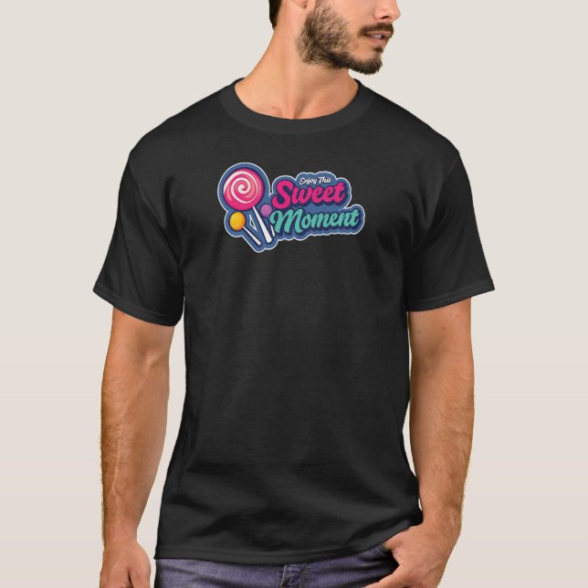 Enjoy This Sweet Moment One  For Girl Lollipop T-Shirt (Front)