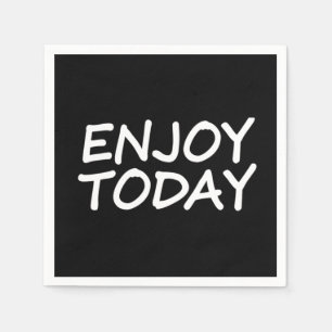 Enjoy today  47 napkin