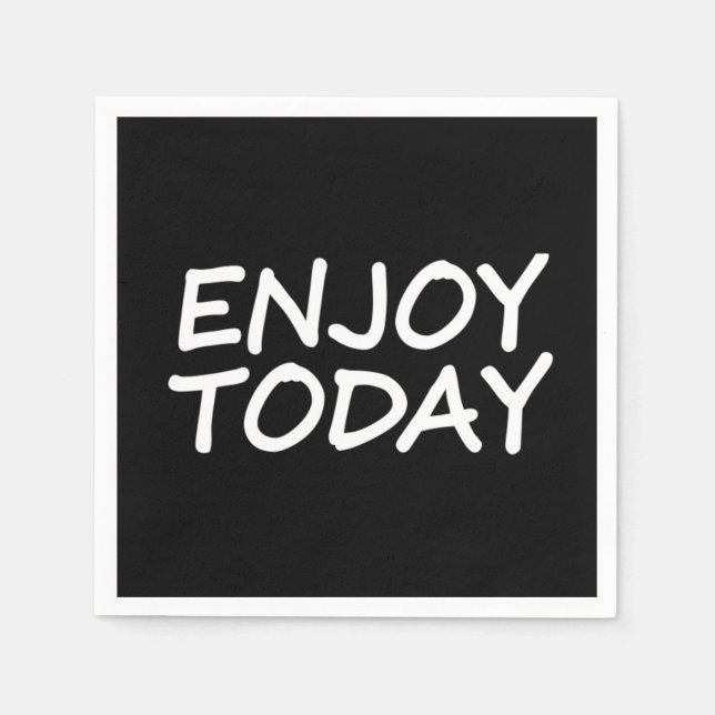 Enjoy today  47 napkin (Front)