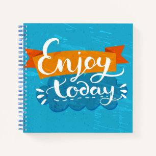 Enjoy Today Notebook