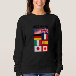 Enjoy Travelling Country Flags Wait For Me Graphic Sweatshirt