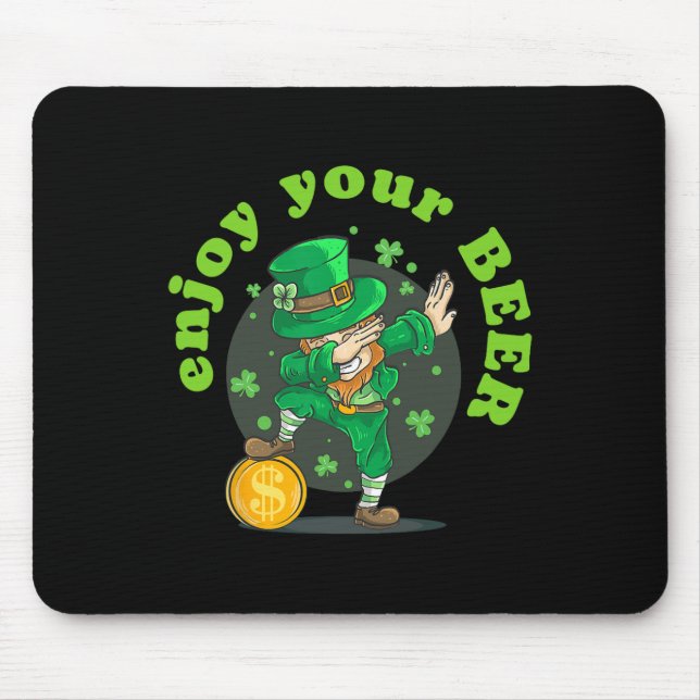 Enjoy Your Beer St Patricks Day Funny Irish St Pad Mouse Pad (Front)