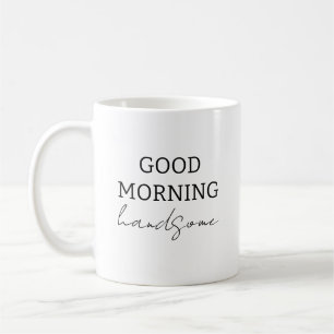 Enjoy Your Coffee Handsome Good Morning Mug, Mug