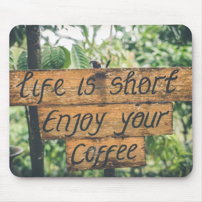 Enjoy Your Coffee Sign Quote Art Typographic Image Mouse Pad (Front)