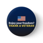 Enjoy Your Freedom? Thank a Veteran.