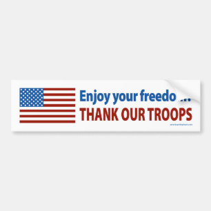 Enjoy Your Freedom? Thank Our Troops Bumper Sticker