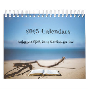 Enjoy your life by doing the things you love.2025 calendar