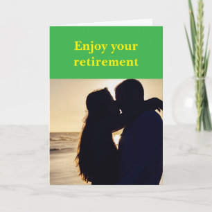 Enjoy your retirement. card