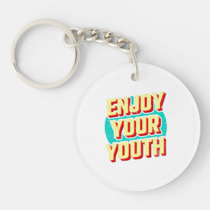 Enjoy your youth classic key ring