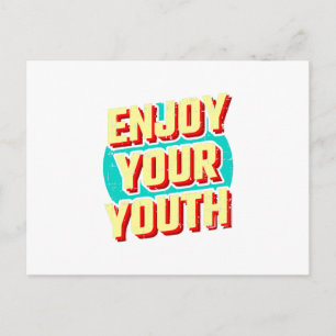 Enjoy your youth classic postcard