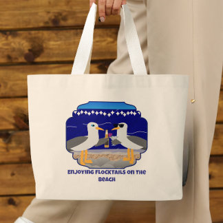 Enjoying Flocktails on the Beach Funny Seagull Large Tote Bag