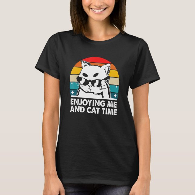 Enjoying Me and Cat Time Cat Lover Hobby Kitten Pa T-Shirt (Front)